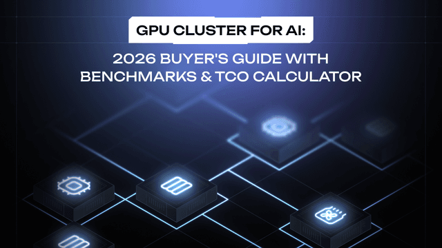 GPU Cluster for AI: 2026 Buyer's Guide With Benchmarks & TCO Calculator