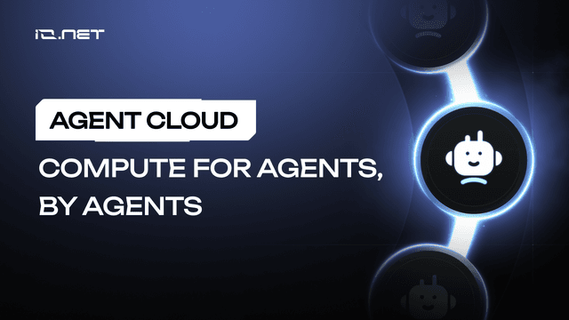 Compute for agents, by agents: Introducing io.net's Agent Cloud