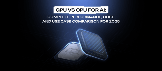 GPU vs CPU for AI: Complete Performance, Cost, and Use Case Comparison for 2025