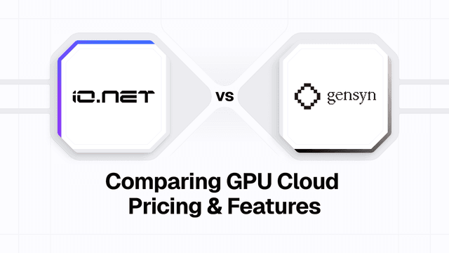 IO vs Gensyn and alternatives: Comparing GPU cloud pricing and features
