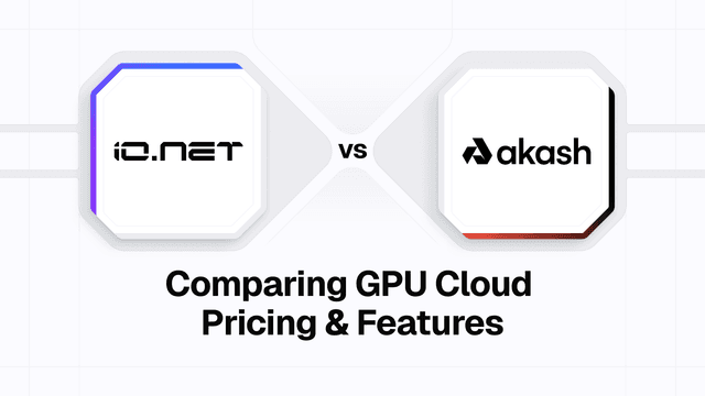 io.net vs Akash Network: Comparing GPU cloud pricing and features