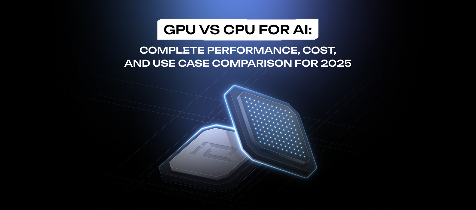 GPU vs CPU for AI: Complete Performance, Cost, and Use Case Comparison ...